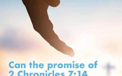 Can the promise of 2 Chronicles 7:14 save America? 	2 Chronicles 7:14 in context